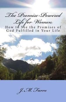 Paperback The Promise-Powered Life for Women: How to See the Promises of God Fulfilled in Your Life Book