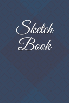 Sketch Book: : Blank Sketch Book for Drawing, Writing, Painting, Sketching and Doodling.  Unlined Journal / Diary / Notebook /Logbook /Prompt Book /Tracker--200 Pages - Standard(6 x 9 inches)