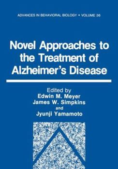 Novel Approaches to the Treatment of Alzheimer's Disease (Advances in Behavioral Biology)