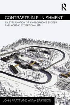 Paperback Contrasts in Punishment: An explanation of Anglophone excess and Nordic exceptionalism Book