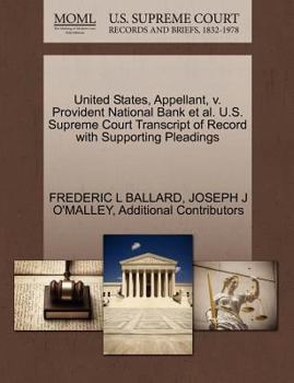 United States, Appellant, v. Provident National Bank et al. U.S. Supreme Court Transcript of Record with Supporting Pleadings