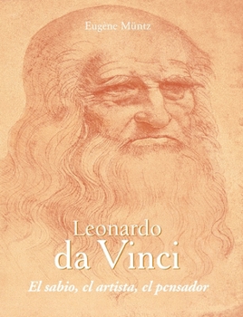 Leonardo da Vinci - El sabio, el artista, el pensador (Spanish Edition)