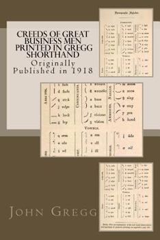 Creeds of Great Business Men - Printed in Gregg Shorthand: Originally Published in 1918