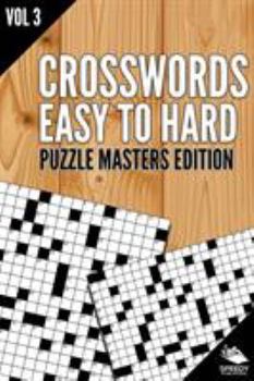 Paperback Crosswords Easy To Hard: Puzzle Masters Edition Vol 3 Book