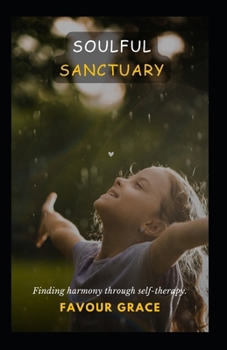 Paperback Soulful Sanctuary: Finding Harmony Through Self-Therapy Book