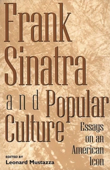 Hardcover Frank Sinatra and Popular Culture: Essays on an American Icon Book