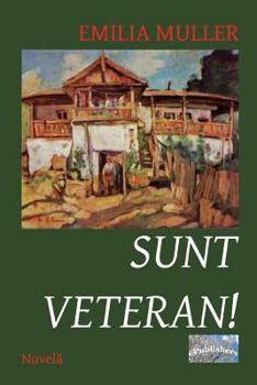 Paperback Sunt Veteran!: Nuvela [Romanian] Book