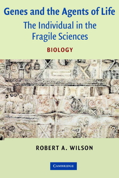 Paperback Genes and the Agents of Life: The Individual in the Fragile Sciences Biology Book
