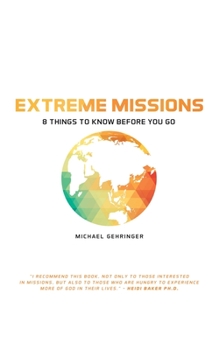 Paperback Extreme Missions: 8 Things to Know Before You Go Book