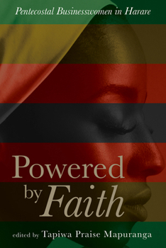 Paperback Powered by Faith: Pentecostal Businesswomen in Harare Book