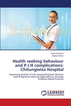 Paperback Health seeking behaviour and P.I.H complications: Chitungwiza Hospital Book