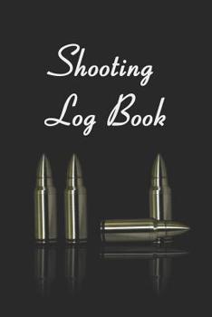 Paperback Shooting Log Book: Track Target Shooting Data & Improve your Skills and Precision Book