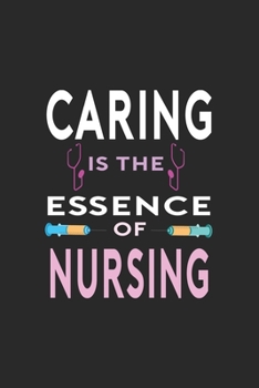 Caring Is The Essence Of Nursing: My Prayer Journal, Diary Or Notebook For Nurses, RN's, LVN's, LPN's and Nursing Students Blue/Navy Cute Nurse ... 110 Story Paper Pages. 6 in x 9 in Cover.