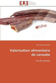 Paperback Valorisation alimentaire de caroube [French] Book