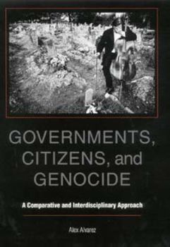 Hardcover Governments, Citizens, and Genocide: A Comparative and Interdisciplinary Approach Book