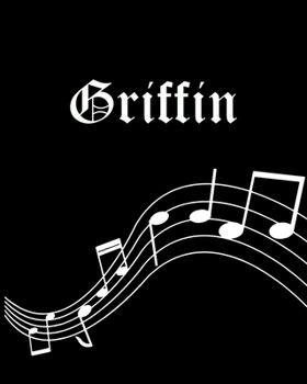Paperback Griffin: Sheet Music Note Manuscript Notebook Paper - Personalized Custom First Name Cover - Musician Composer Instrument Compo Book