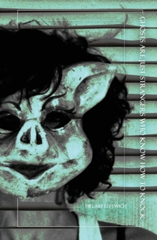 Paperback Ghosts Are Just Strangers Who Know How to Knock Book