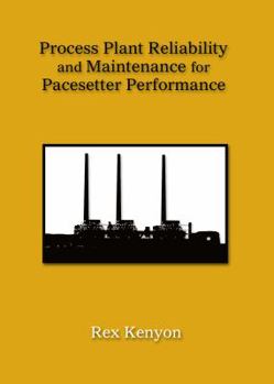 Paperback Process Plant Reliability and Maintenance for Pacesetter Performance Book