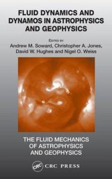 Hardcover Fluid Dynamics and Dynamos in Astrophysics and Geophysics Book