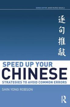 Paperback Speed Up Your Chinese: Strategies to Avoid Common Errors Book