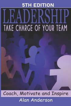 Paperback Leadership: Take Charge of Your Team: Coach, Motivate and Inspire Book
