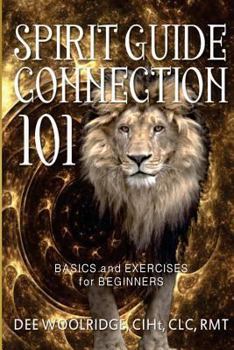 Paperback Spirit Guide Connection 101: Basics and Exercises for Beginners Book
