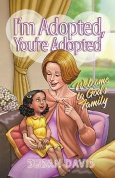 Paperback I'm Adopted, You're Adopted: Welcome to God's Family Book