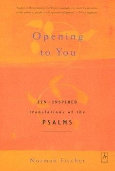 Paperback Opening to You: Zen-Inspired Translations of the Psalms Book