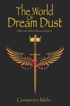 Paperback The World of Dream Dust: Nulla è come sembra Nulla sarà come prima [Italian] Book