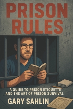 Paperback Prison Rules: A Guide to Prison Etiquette and the Art of Prison Survival Book