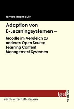 Paperback Adaption von E-Learningsystemen - Moodle im Vergleich zu anderen Open Source Learning Content Management Systemen [German] Book