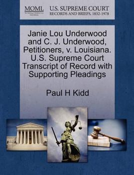 Janie Lou Underwood and C. J. Underwood, Petitioners, v. Louisiana. U.S. Supreme Court Transcript of Record with Supporting Pleadings