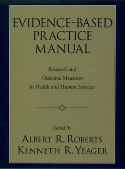 Hardcover Evidence-Based Practice Manual: Research and Outcome Measures in Health and Human Services Book