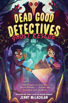 Hardcover Dead Good Detectives: Ghost Rescue Book