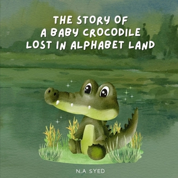 Paperback Baby Crocodile in a Lost Alphabet Land Book