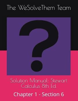 Paperback Solution Manual: Stewart Calculus 8th Ed.: Chapter 1 - Section 6 Book