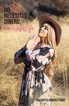 Paperback No necesitas dinero, necesitas fe [Spanish] Book