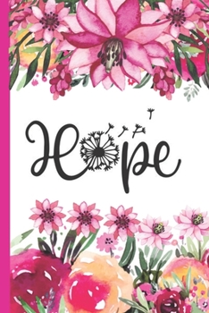 HOPE: Blank Lined Pink Floral Journal to Write in, 120 Pages ( 6"x 9" ) Pretty Inspirational Notebook Diary for Women & Girls, Soft Matte Cover, Ideal Gift