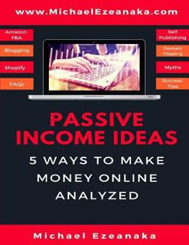 Paperback Passive Income Ideas: 5 Ways to Make Money Online Analyzed Book