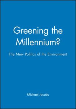 Paperback Greening the Millennium?: The New Politics of the Environment Book