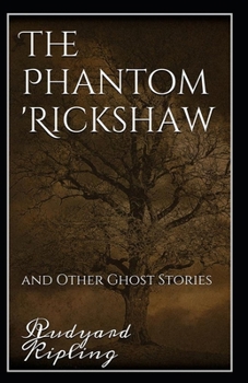 Paperback The Phantom Rickshaw and Other Ghost Stories Annotated Book