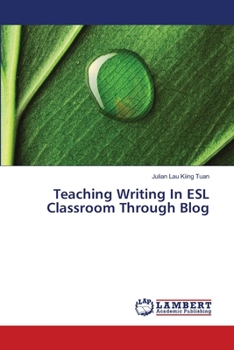 Paperback Teaching Writing In ESL Classroom Through Blog Book