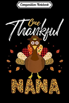 Composition Notebook: One Thankful Nana Grandma Turkey Thanksgiving Family gift  Journal/Notebook Blank Lined Ruled 6x9 100 Pages