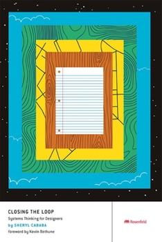 Paperback Closing the Loop: Systems Thinking for Designers Book