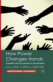 Paperback How Power Changes Hands: Transition and Succession in Government Book