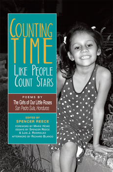 Paperback Counting Time Like People Count Stars: Poems by the Girls of Our Little Roses, San Pedro Sula, Honduras Book