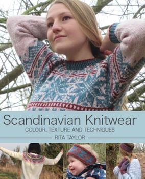 Hardcover Scandinavian Knitwear: Colour, Texture and Techniques Book