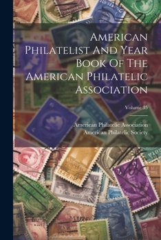 Paperback American Philatelist And Year Book Of The American Philatelic Association; Volume 35 Book