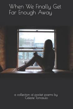 Paperback When We Finally Get Far Enough Away: Pocket Poems Book