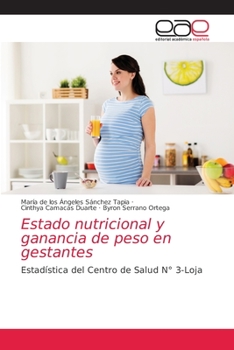 Estado nutricional y ganancia de peso en gestantes: Estadística del Centro de Salud N° 3-Loja